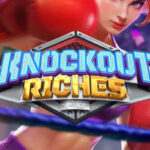 Discover the Knockout Riches Slot’s Wild Surprises
